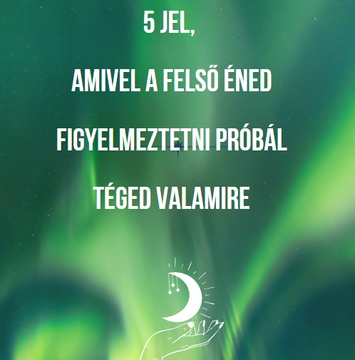 5 jel, amivel a felső éned figyelmeztetni próbál téged valamire