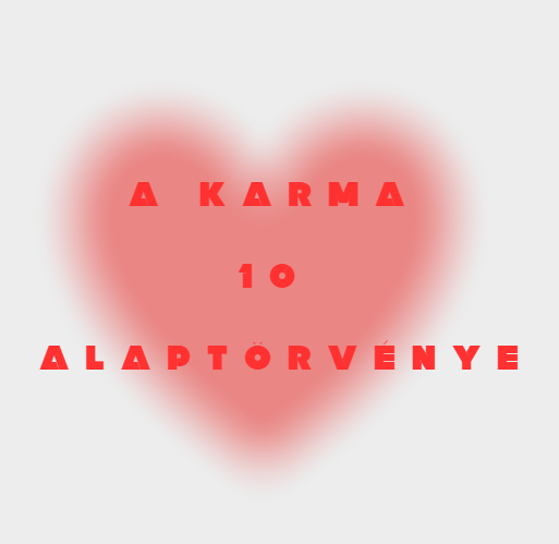 A karma 10 alaptörvénye
