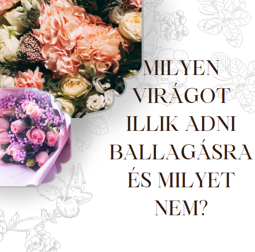 Milyen virágot illik adni ballagásra és milyet nem?